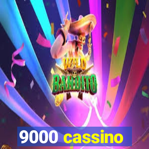 9000 cassino